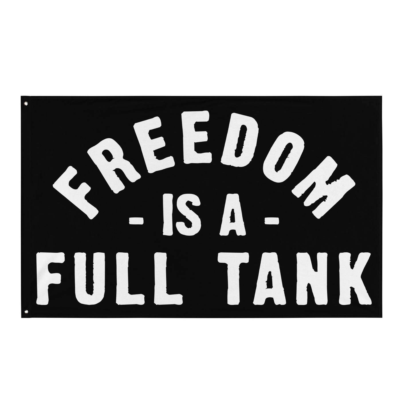 Freedom Is A Full Tank Flag