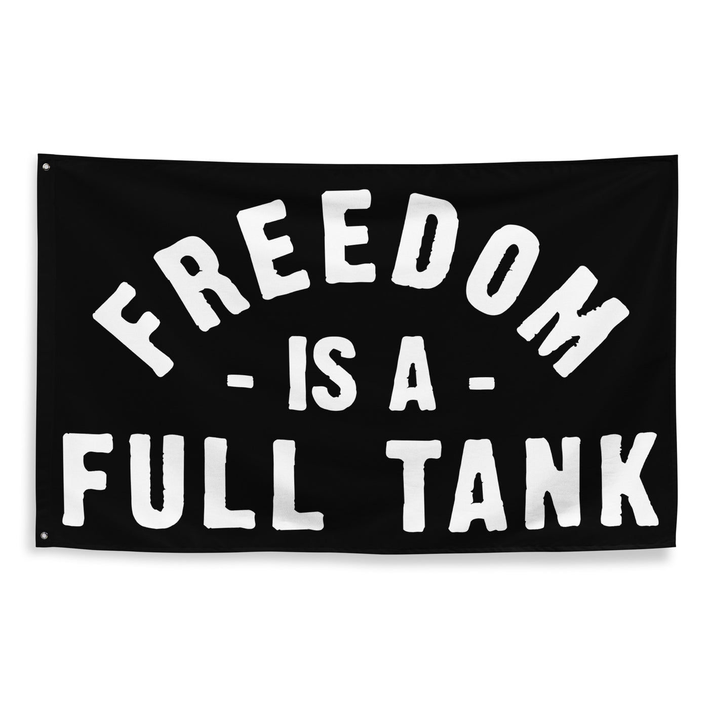 Freedom Is A Full Tank Flag